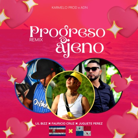 Progreso Ajeno (REMIX) ft. Juguete Perez, Lil Bizz & Fauricio Cruz | Boomplay Music