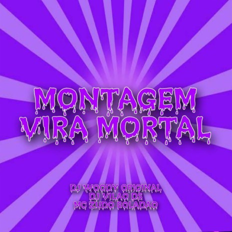 Montagem Vira Mortal ft. DJ Vilão DS & MC Zudo Boladão | Boomplay Music