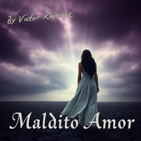 Maldito Amor | Boomplay Music