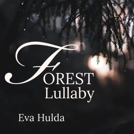 Forest Lullaby | Boomplay Music