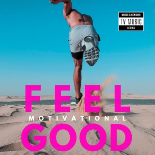 Tv Music : Motivational & Feel Good