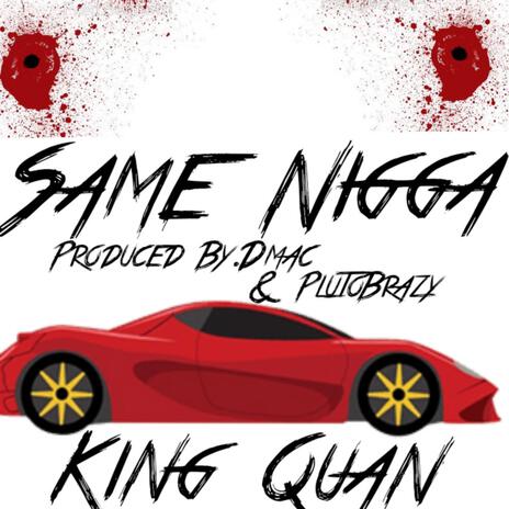 Same Nigga | Boomplay Music