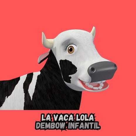 La Vaca Lola(Dembow) | Boomplay Music