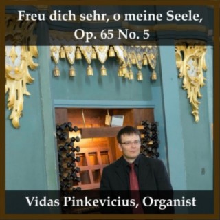 Freu dich sehr, o meine Seele, Op. 65 No. 5