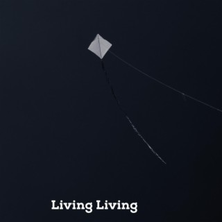 Living Living lyrics | Boomplay Music