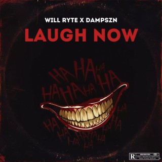 Laugh Now ft. dampszn lyrics | Boomplay Music