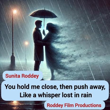 You hold me close, then push away, Like a whisper lost in rain (Roddey Channel) | Boomplay Music