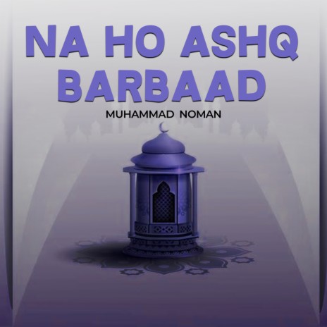 Na Ho Ashq Barbaad | Boomplay Music