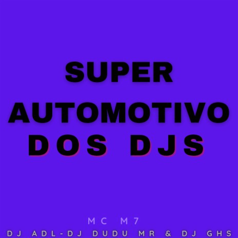 Super automotivo dos djs | Boomplay Music