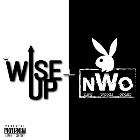 Wise Up /N.W.O (feat. Tre Da G.O.A.T) | Boomplay Music