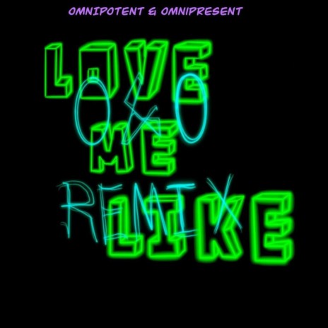 Love Me Like (O&O Remix)