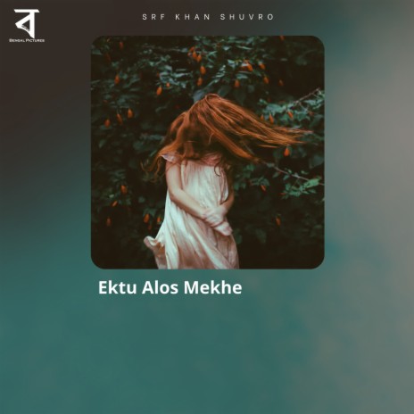 Ektu Alos Mekhe | Boomplay Music