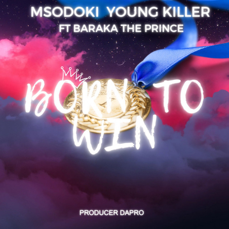 Born To Win ft. Barakah The Prince | Boomplay Music