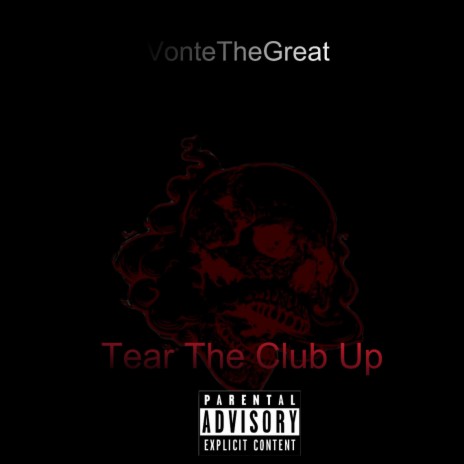 Tear The Club Up | Boomplay Music