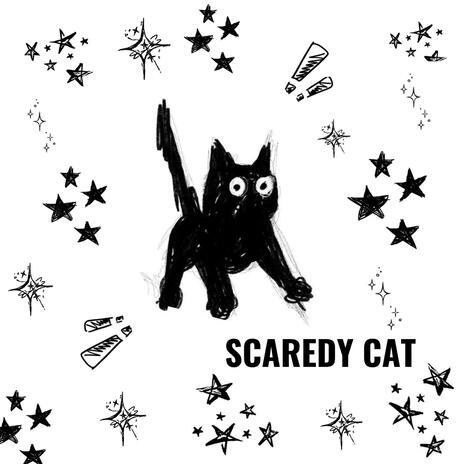 SCAREDY CAT | Boomplay Music