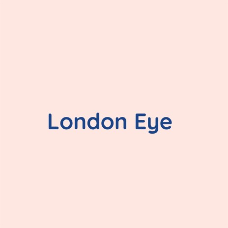 London Eye | Boomplay Music