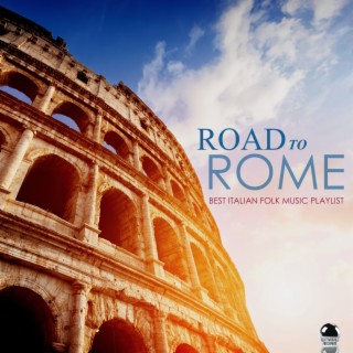 ROAD TO ROME Best Italian Folk Music Playlist