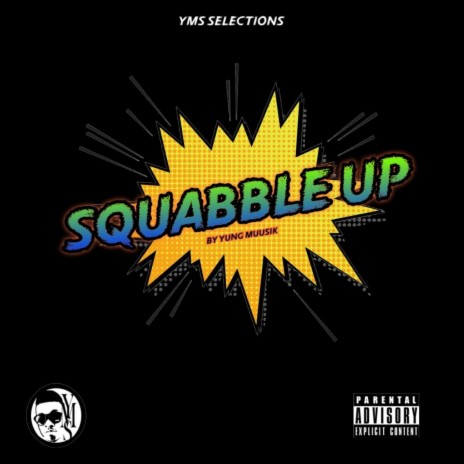 Squabble up | Boomplay Music