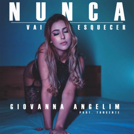 Nunca Vai Esquecer ft. Tangente | Boomplay Music