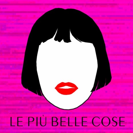 Le più belle cose | Boomplay Music