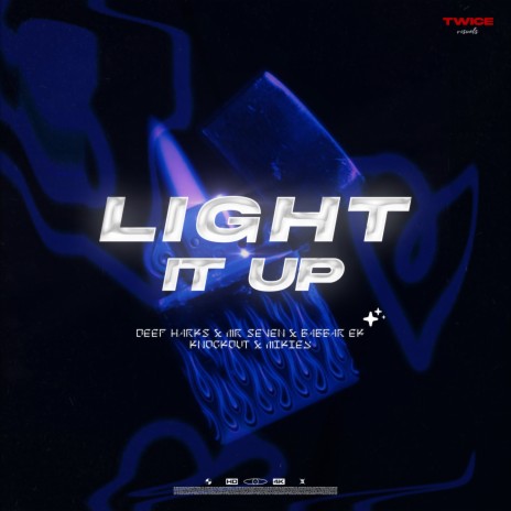 Light It Up (feat. Mr. $even, Babbar Ek, Knockout, Mikiey & STYM) | Boomplay Music