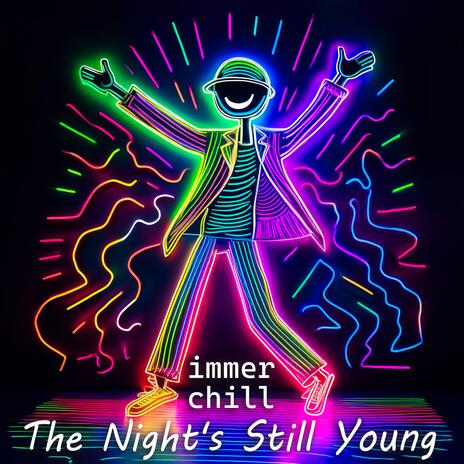 The Night's Still Young | Boomplay Music