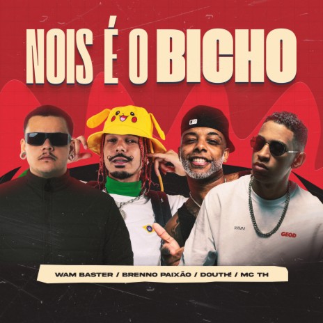 Nois É O Bicho ft. Dj Brenno Paixão, Douth! & Mc Th | Boomplay Music