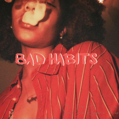 Bad Habits ft. Deszy B | Boomplay Music