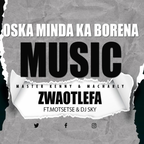 ZWAOTLEFA ft. MOTSETSE & DJ SKY | Boomplay Music
