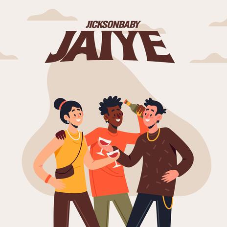 Jaiye | Boomplay Music