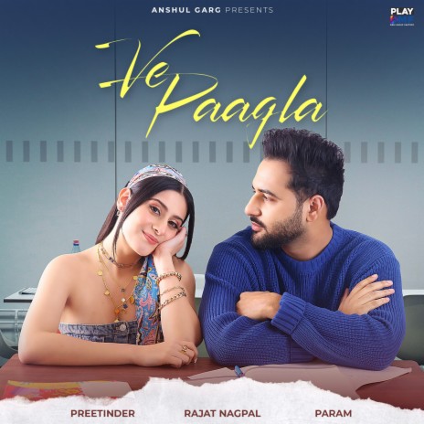 Ve Paagla ft. Rajat Nagpal | Boomplay Music