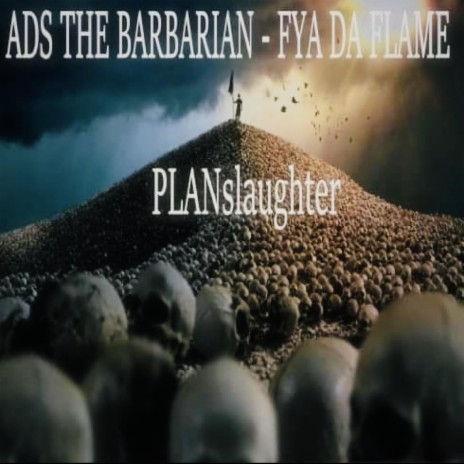 PLANslaughter ft. FYA DA FLAME | Boomplay Music