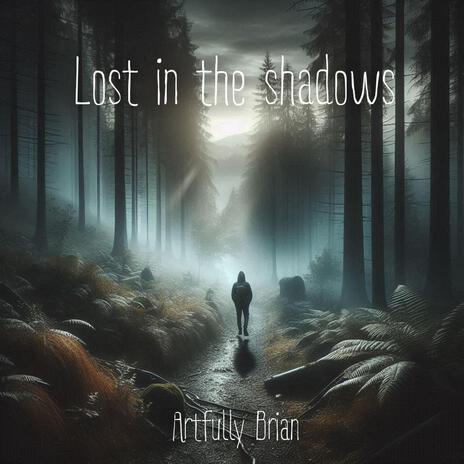 Lost in the shadows | Boomplay Music