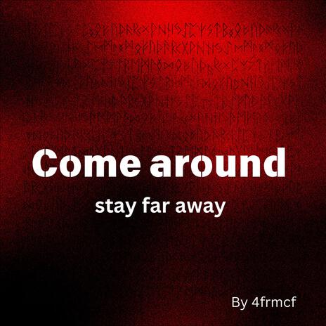 Come around | Boomplay Music