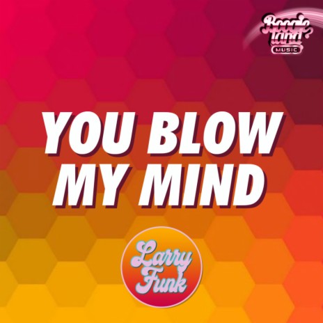 You Blow My Mind (Original Mix)