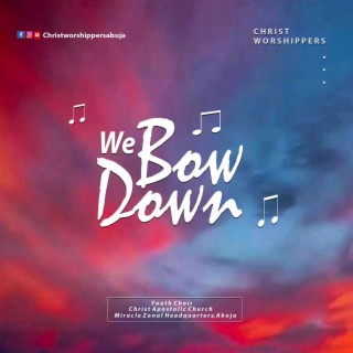 We Bow Down lyrics | Boomplay Music
