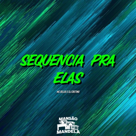 Sequencia pra Elas ft. DJ CRETINO | Boomplay Music