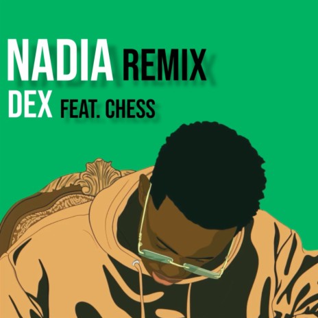 Nadia (Remix) ft. Cakelyfe Chess | Boomplay Music