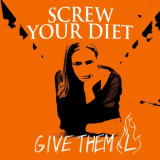 Screw Your Diet lyrics | Boomplay Music