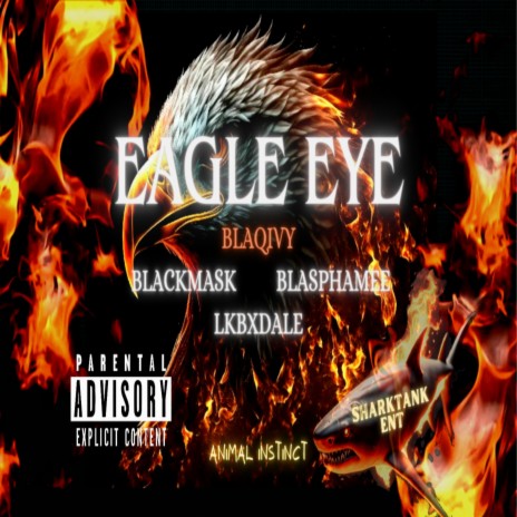 Eagle Eye ft. LKBXdale, Supreme BlackMask & Blastphamee | Boomplay Music