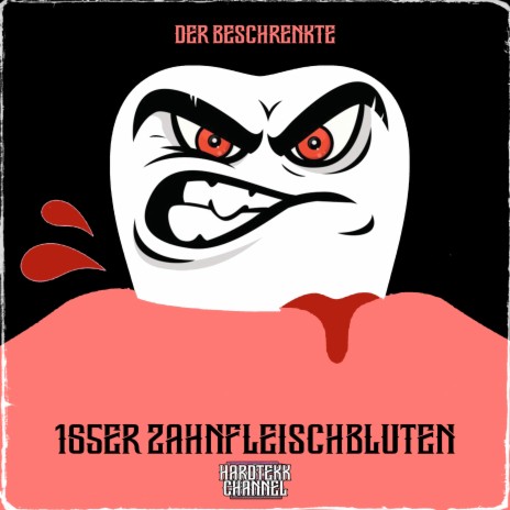 165Er Zahnfleischbluten ft. Der Beschrenkte | Boomplay Music