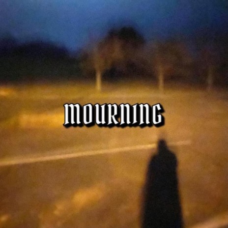 MOURNING