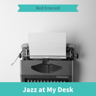 Jazz at My Desk