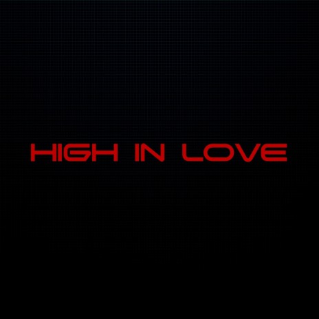 High in Love | Boomplay Music