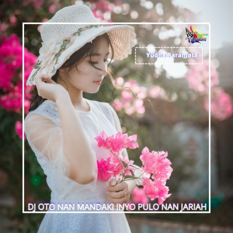 DJ Oto Nan Mandaki Inyo Pulo Nan Jariah Inst | Boomplay Music