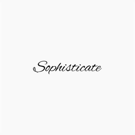 Sophisticate ft. Demmi, Zotto & Kenxshin 🅴 | Boomplay Music
