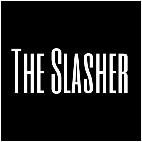 The Slasher | Boomplay Music