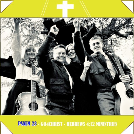Psalm 23 - Go4Christ - Hebrews 4:12 Ministries | Boomplay Music
