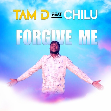 Forgive me ft. Chilu