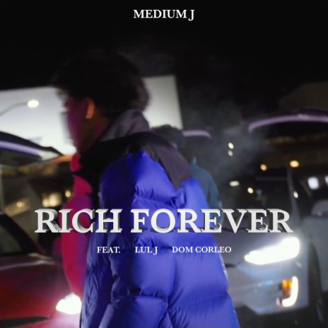 Rich Forever ft. Lulj & Dom Corleo | Boomplay Music